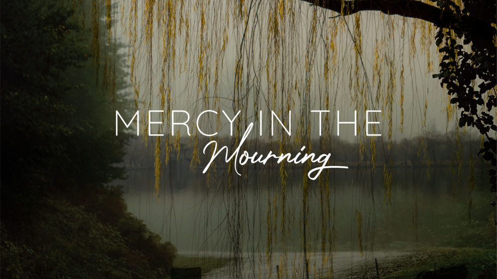 Mercy in the Mourning